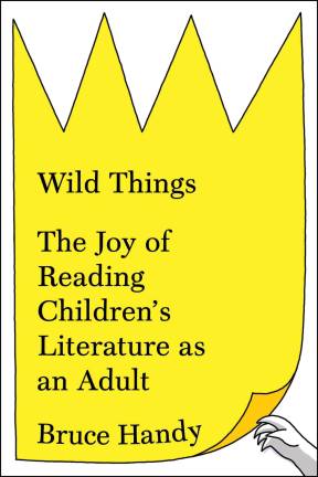Bruce Handy returned to many of the classics he read as a child, from “Goodnight Moon” to “The Cat in the Hat” to “The Wizard of Oz, to research his recently published “Wild Things: The Joy of Reading Children’s Literature as an Adult.”