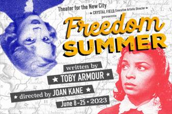 The latest, Freedom Summer, by playwright Toby Armour opens at the Theater for the New City on June 8. Photo: Theater for the New City